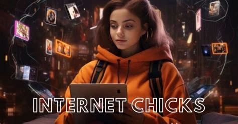 internet chivks|Internet Chicks: Their Impact on Online Culture